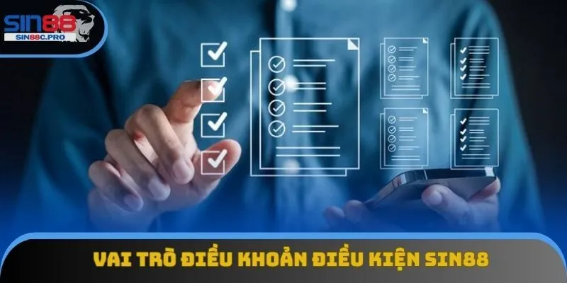 Vai trò điều khoản điều kiện Sin88 Vai trò điều khoản điều kiện Sin88