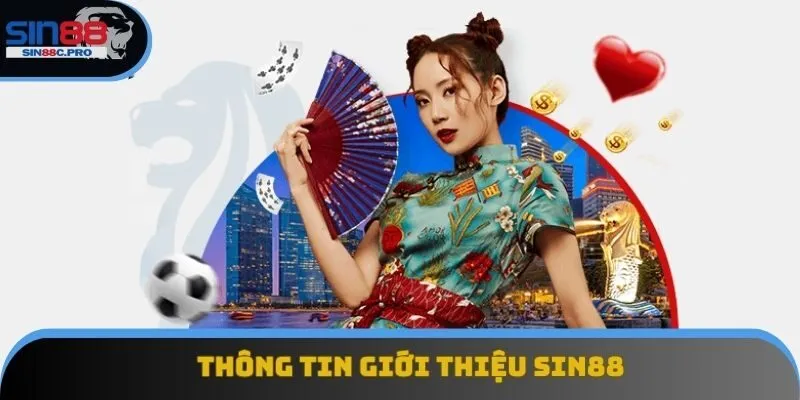Thông tin giới thiệu Sin88 Thông tin giới thiệu Sin88