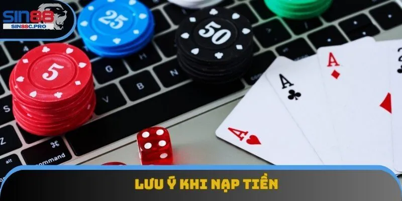 Lưu ý khi nạp tiền Sin88 dành cho tất cả thành viên Lưu ý khi nạp tiền Sin88 dành cho tất cả thành viên