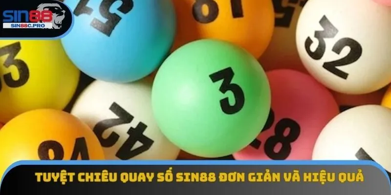 Tuyệt chiêu quay số Sin88 đơn giản và hiệu quả Tuyệt chiêu quay số Sin88 đơn giản và hiệu quả