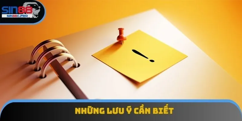 Những lưu ý cần biết Những lưu ý cần biết
